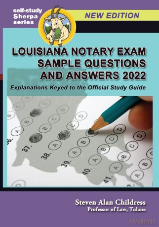 Louisiana Notary Exam Sample Questions and Answers 2022: Explanations Keyed to the Official Study Guide: 7 (Self-Study Sherpa) - Steven Alan Childress [KSIĄŻKA]