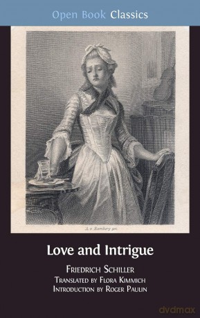 Love and Intrigue: A Bourgeois Tragedy: 11 (Open Book Classics) - Friedrich Schiller [KSIĄŻKA]