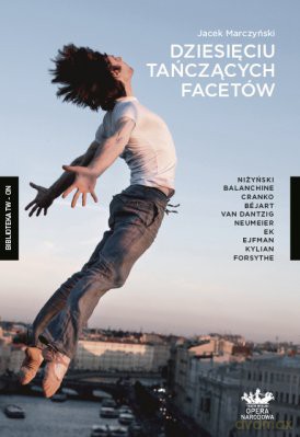 Dziesięciu Tańczących Facetów - Jacek Marczyński [KSIĄŻKA]