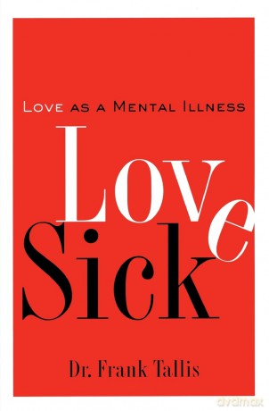 Love Sick: Love as a Mental Illness - Frank Tallis [KSIĄŻKA]