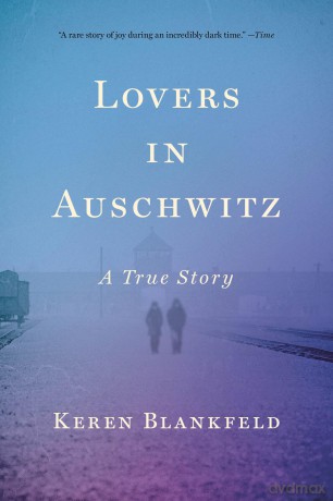 Lovers in Auschwitz: A True Story - Keren Blankfeld [KSIĄŻKA]
