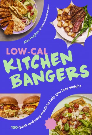 Low-Cal Kitchen Bangers: 100 quick and easy meals to help you lose weight - Alex Hughes [KSIĄŻKA]