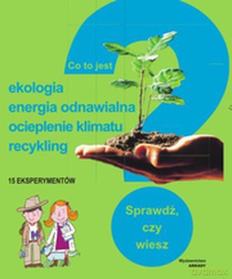 Ekologia Energia Odnawialna Ocieplenie Klimatu Recykling Co To Jest [KSIĄŻKA]