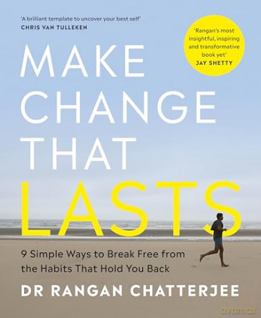 Make Change That Lasts: 9 Simple Ways to Break Free from the Habits that Hold You Back - Dr Rangan Chatterjee [KSIĄŻKA]