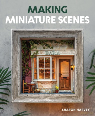 Making Miniature Scenes - Sharon Harvey [KSIĄŻKA]