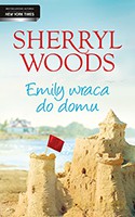 Emily Wraca Do Domu - Sherryl Woods [KSIĄŻKA]
