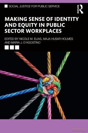 Making Sense of Identity and Equity in Public Sector Workplaces (Social Justice for Public Service) - Nicole M. Elias [KSIĄŻKA]
