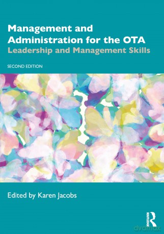 Management and Administration for the OTA: Leadership and Management Skills - Karen Jacobs [KSIĄŻKA]