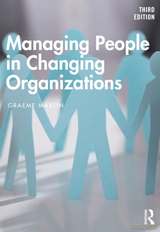 Managing People in Changing Organizations - Graeme Martin [KSIĄŻKA]
