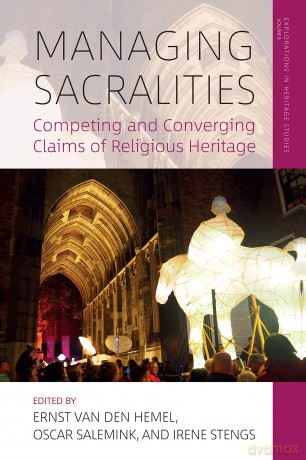 Managing Sacralities: Competing and Converging Claims of Religious Heritage: 6 (Explorations in Heritage Studies, 6) - Ernst van den Hemel [KSIĄŻKA]