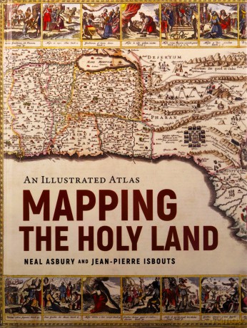 Mapping the Holy Land: An Illustrated Atlas - Dr. Neal Asbury [KSIĄŻKA]