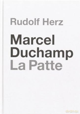 Marcel Duchamp. La Patte: Rudolf Herz - Philipp Norman John [KSIĄŻKA]