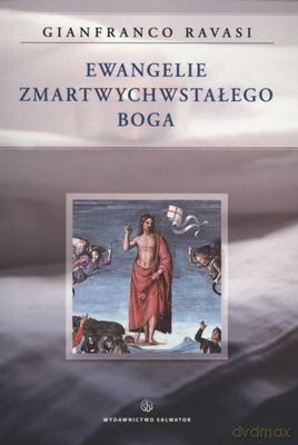 Ewangelie Zmartwychwstałego Boga - Gianfranco Ravasi [KSIĄŻKA]