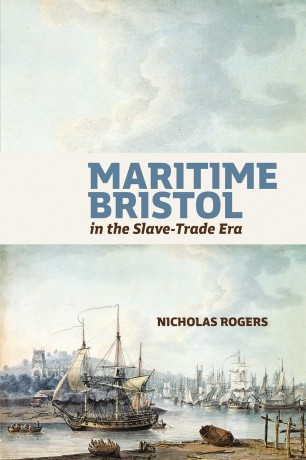 Maritime Bristol in the Slave-Trade Era - Professor Nicholas Rogers [KSIĄŻKA]