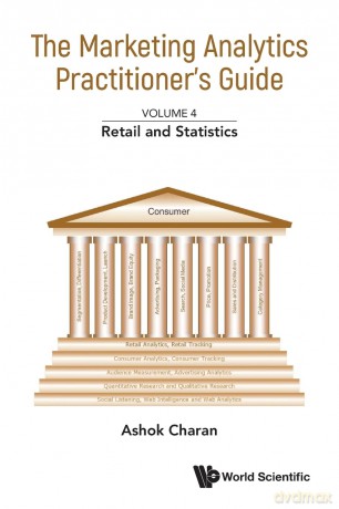 Marketing Analytics Practitioner's Guide, The - Volume 4: Retail And Statistics - Ashok Charan [KSIĄŻKA]