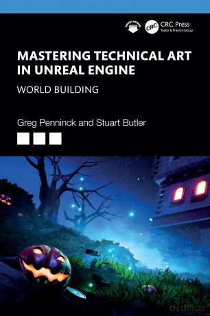 Mastering Technical Art in Unreal Engine: World Building - Greg Penninck [KSIĄŻKA]