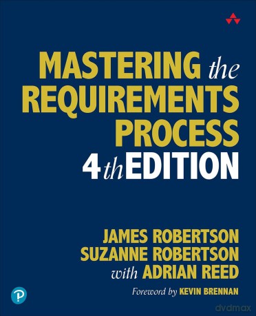 Mastering the Requirements Process: Getting Requirements Right - James Robertson [KSIĄŻKA]