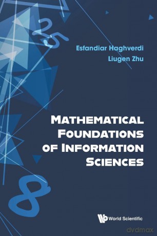 Mathematical Foundations Of Information Sciences - Esfandiar Haghverdi [KSIĄŻKA]