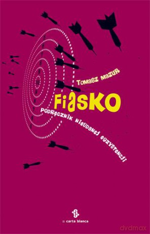 Fiasko Podręcznik Nieudanej Egzystencji - Mazur Tomasz [KSIĄŻKA]
