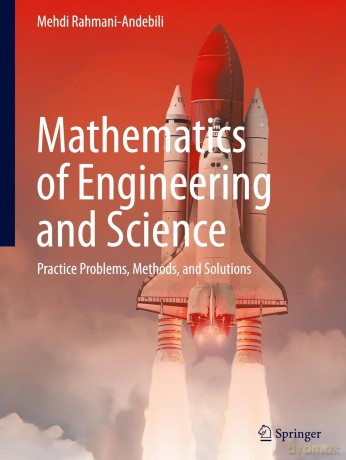 Mathematics of Engineering and Science: Practice Problems, Methods, and Solutions - Mehdi Rahmani-Andebili [KSIĄŻKA]
