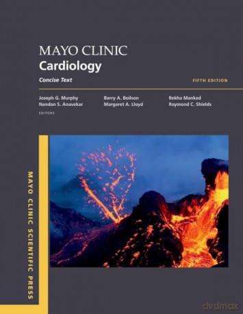 Mayo Clinic Cardiology: Concise Textbook (Mayo Clinic Scientific Press) - Joseph G. Murphy [KSIĄŻKA]