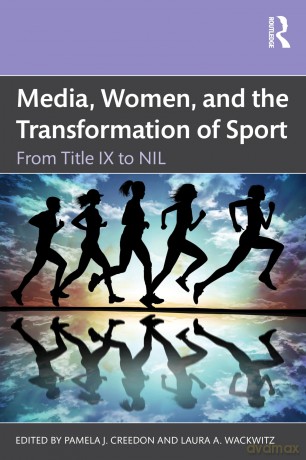 Media, Women, and the Transformation of Sport: From Title IX to NIL - Pamela J. Creedon [KSIĄŻKA]