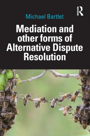 Mediation and other forms of Alternative Dispute Resolution - Michael Bartlet [KSIĄŻKA]
