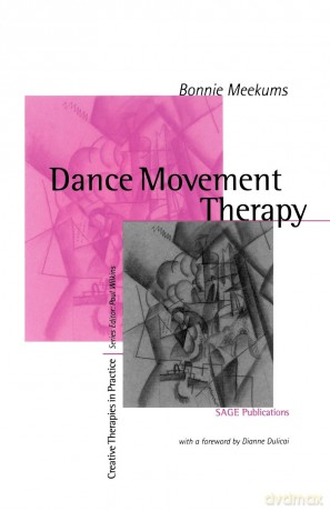 MEEKUMS: DANCE MOVEMENT (P) THERAPY: A Creative Psychotherapeutic Approach (Creative Therapies in Practice series) - Bonnie Meekums [KSIĄŻKA]