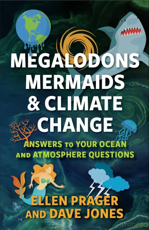 Megalodons, Mermaids, and Climate Change: Answers to Your Ocean and Atmosphere Questions - Ellen Prager [KSIĄŻKA]