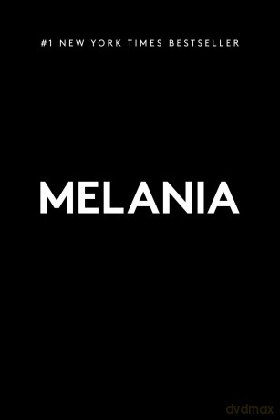 Melania: A Memoir - Melania Trump [KSIĄŻKA]
