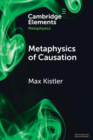 Metaphysics of Causation (Elements in Metaphysics) - Kistler [KSIĄŻKA]