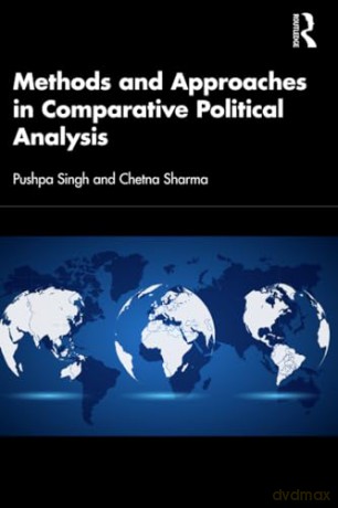 Methods and Approaches in Comparative Political Analysis - Pushpa Singh [KSIĄŻKA]