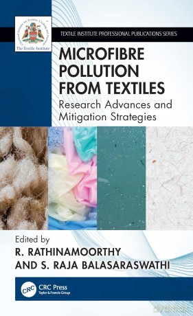 Microfibre Pollution from Textiles: Research Advances and Mitigation Strategies (Textile Institute Professional Publications) - R. Rathinamoorthy [KSIĄŻKA]