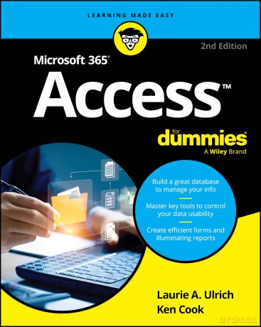 Microsoft 365 Access For Dummies - Laurie A. Ulrich [KSIĄŻKA]