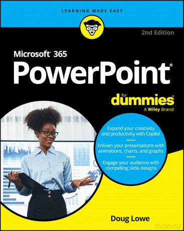 Microsoft 365 PowerPoint For Dummies - Doug Lowe [KSIĄŻKA]