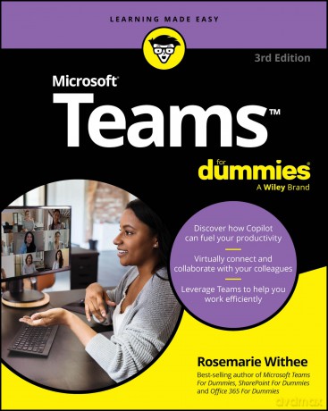 Microsoft Teams For Dummies (For Dummies (Computer/Tech)) - Rosemarie Withee [KSIĄŻKA]