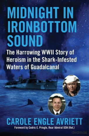 Midnight in Ironbottom Sound: The Harrowing WWII Story of Heroism in the Shark-Infested Waters of Guadalcanal - Carole Engle Avriett [KSIĄŻKA]