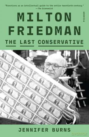 Milton Friedman: The Last Conservative - Jennifer Burns [KSIĄŻKA]
