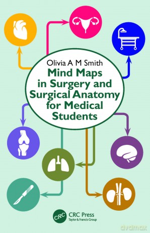 Mind Maps in Surgery and Surgical Anatomy for Medical Students - Olivia A M Smith [KSIĄŻKA]