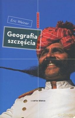 Geografia Szczęścia Wyd. 2 - Eric Weiner [KSIĄŻKA]