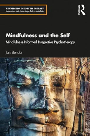 Mindfulness and the Self: Mindfulness-Informed Integrative Psychotherapy (Advancing Theory in Therapy) - Jan Benda [KSIĄŻKA]