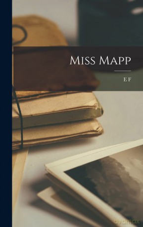 Miss Mapp - E F 1867-1940 Benson [KSIĄŻKA]