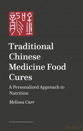 Modern Chinese Medicine Food Cures: A Personalized Approach to Nutrition - Dr. Melissa Carr [KSIĄŻKA]