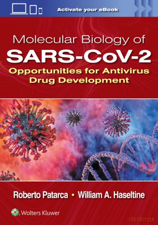 Molecular Biology of SARS-CoV-2: Opportunities for Antivirus Drug Development - William A. Haseltine [KSIĄŻKA]