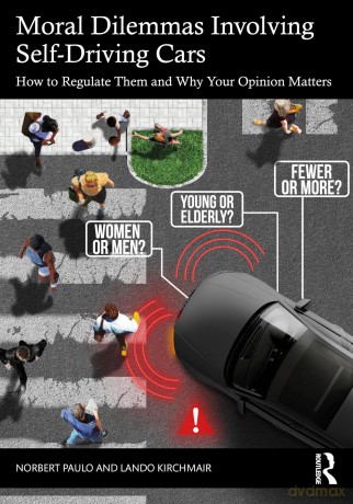Moral Dilemmas Involving Self-Driving Cars: How to Regulate Them and Why Your Opinion Matters - Norbert Paulo [KSIĄŻKA]