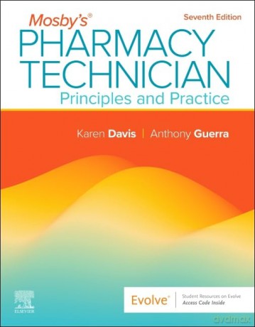 Mosby's Pharmacy Technician: Principles and Practice: Principles and Practice - Karen Davis AAHCA BHS CPhT [KSIĄŻKA]