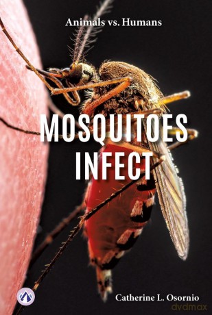 Mosquitoes Infect (Animals vs. Humans Series) - Osornio [KSIĄŻKA]