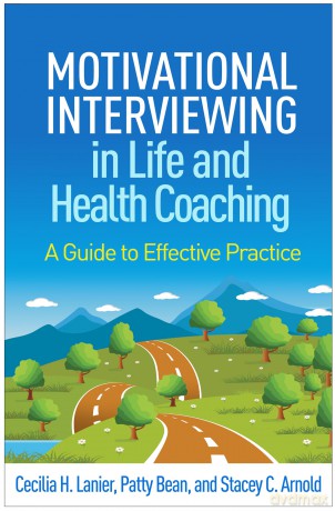 Motivational Interviewing in Life and Health Coaching: A Guide to Effective Practice (Applications of Motivational Interviewing) - Cecilia H. Lanier [KSIĄŻKA]
