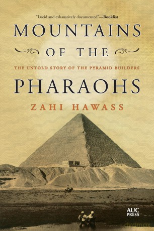 Mountains of the Pharaohs: The Untold Story of the Pyramid Builders - Zahi Hawass [KSIĄŻKA]