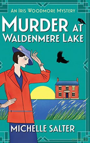 Murder at Waldenmere Lake: A page-turning cozy historical murder mystery from Michelle Salter (The Iris Woodmore Mysteries, 2) - Michelle Salter [KSIĄŻKA]